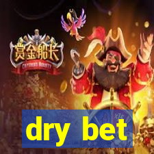 dry bet